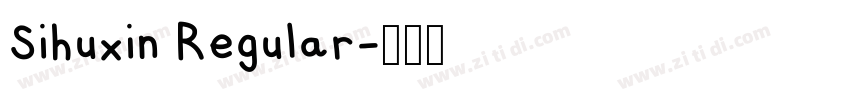Sihuxin Regular字体转换 Sihuxin Regular字体转换
